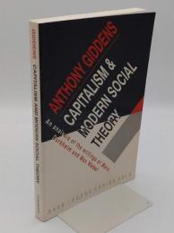 Capitalism and Modern Social Theory: An Analysis of the Writings of Marx; Durkheim and Max Weber(英)