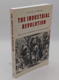 The Industrial Revolution: The State; Knowledge and Global Trade(英)