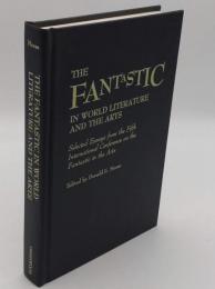 The Fantastic in World Literature and Arts: Selected Essays from the Fifth International Conference on the Fantastic in the Arts (Contributions to the Study of Science Fiction & Fantasy) (英)