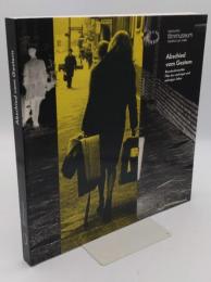 Abschied vom Gestern: Bundesdeutscher Film der sechziger und siebziger Jahre : Ausstellung/Filme 19.12.1991-12.04.1992 (Schriftenreihe des Deutschen Filmmuseums Frankfurt am Main)(独)
