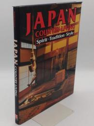 Japan Country Living : Spirit; Tradition; Style(別冊付き:日本の田舎 その心と形)