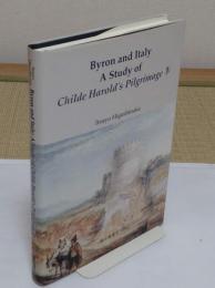 Byron and Italy A Study of Childe Harolds Pilgrimage 4「龍谷叢書10」