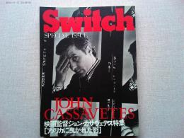 映画監督ジョン・カサヴェテス特集 : 「アメリカに曳かれた影」
Switch SPECIAL ISSUE