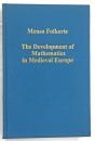 The Development of Mathematics in Medieval Europe: The Arabs, Euclid, Regiomontanus
