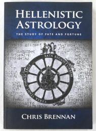 Hellenistic Astrology: The Study of Fate and Fortune