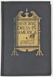 Historic Dress in America　1607-1870.　マクレラン：アメリカ服飾史（復刻版）