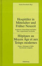 Hospitäler in Mittelalter und Früher Neuzeit.　ドロスバッハ編：中世・近世初期における病院　フランス・ドイツ・イタリア