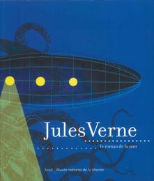 Jules Verne: Le Roman de la Mer.