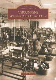 Versunkene Wiener Arbeitswelten.　ブスカ：ウィーンの労働環境