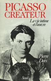 Picasso, Createur: La Vie Intime et l'Oeuvre.　　デクス：創作者ピカソ（仏文）