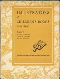 Illustrators of Children's Books 1744-1945.　マホニー他：児童書のイラストレーター　1744～1945年