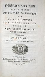 Observations sur le Precis du Plan de la Reunion des Postes aux Chevaux aux Messageries　アラレイによって国民会議に提出された「郵便と駅馬車、逓送業務の合併構想概要」について