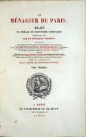 Le Menagier de Paris, Traite de Morale et d'Economie Domestique compose vers 1393, par un bourgeois parisien.　メナジエ・ド・パリ（レイモン・オリヴェ旧蔵本）
