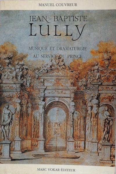 Jean Baptiste Lully Musique Et Dramaturgie Au Service Du Prince Manuel Couvreur 臨川書店 古本 中古本 古書籍の通販は 日本の古本屋 日本の古本屋