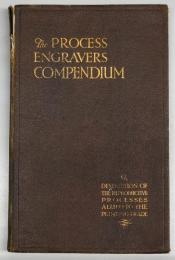 The Process Engraver's Compendium.　写真製版大要