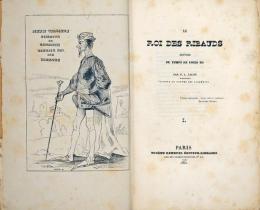 Le Roi des Ribauds. Histoire du Temps de Louis XII.　ジャコブ（ビブリオフィル）：民兵隊長　ルイ十二世時代の歴史（初版）全２冊