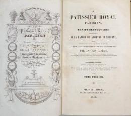 Le pâtissier royal parisien　カレーム「パリの宮廷菓子職人」（第3版）