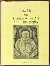 New Light on Central Asian Art and Iconography.
