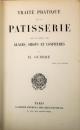 Traite pratique de la patisserie avec un apercu des glaces, sirops et confitures　ゲール：やさしい菓子製法　アイスクリーム・シロップ・ジャム概論