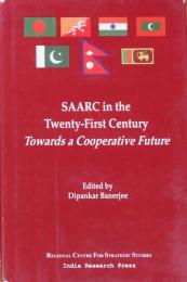 SAARC in the Twenty-First Century Towards a Cooperative Future.
