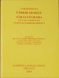 Varadaraja's Tarkikaraksa-Sarasangraha: With the Commentary Vivrti of Harihara Diksita. [Sanskrit]