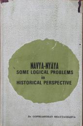Navya Nyaya - Some Logical Problems in Historical Perspective.