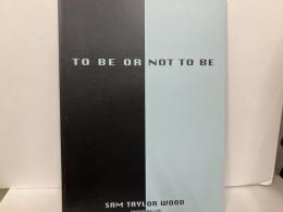 サム・テイラー・ウッド展　TO BE OR NOT TO BE