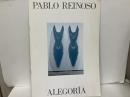 パブロ・レイノソ展　ALEGORIA