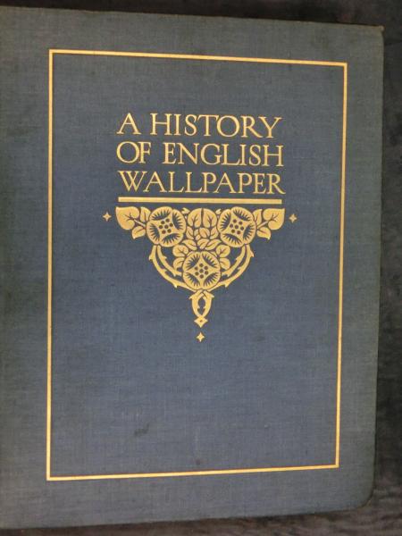 英 A History Of English Wallpaper 1509 1914 イギリス壁紙の歴史 古本 中古本 古書籍の通販は 日本の古本屋 日本の古本屋