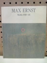 マックス・エルンスト　Works 1910-46