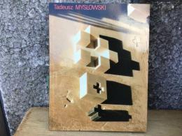 (英)TADEUSZ MYSLOWSKI: SELECTED WORKS CROSS EXPANDING SERIES 1976-1988