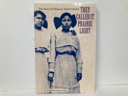 (英)They Called It Prairie Light: The Story of Chilocco Indian School