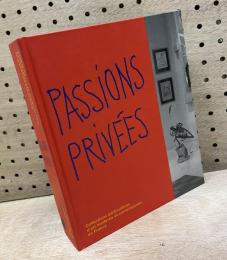 (仏)Passions privees: COLLECTIONS PARTICULIERES D'ART MODERNE ET CONTEMPORAIN EN FRANCE