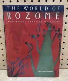 (英)THE WORLD OF ROZOME: Wax-Resist Textiles of Japan