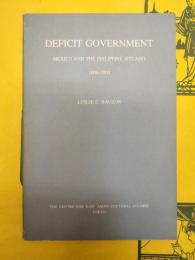 DEFICIT GOVERNMENT: MEXICO AND THE PHILIPPINE SITUADO 1606-1804(EAST ASIAN CULTURAL STUDIES SERIES No. 21)