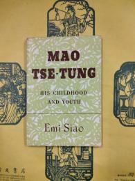 Mao Tse-tung: his childhood and youth
