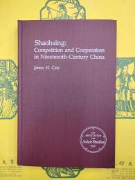 Shaohsing: Competition and Cooperation in Nineteenth-Century China