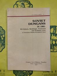 Soviet Dungans in 1985 : birthdays, weddings, funerals and kolkhoz life（一九八五年的蘇俄東干族：生辰 婚礼 喪儀与集体農場生活）