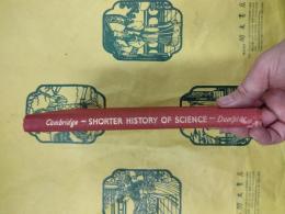 A SHORTER HISTORY OF SCIENCE