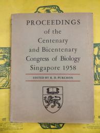 PROCEEDINGS of the Centenary and Bicentenary Congress of Biology Singapore 1958