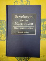 Revolution and the Millennium: China, Mexico, and Iran
