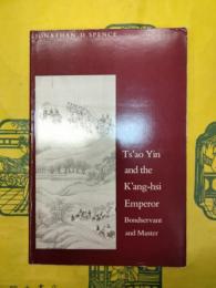 Ts'ao Yin and the Kang-Hsi Emperor: Bondservant and Master