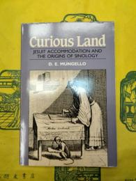 Curious Land: Jesuit Accommodation and the Origins of Sinology