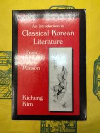 An Introduction to Classical Korean Literature: From Hyangga to P'ansori: From Hyangga to P'ansori
