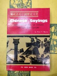 Chinese Sayings: What They Reveal of China's History and Culture