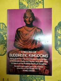 A Record of Buddhistic Kingdoms being an Account by The Chinese Monk Fa-Hien of His Travels in India and Ceylon (A.D. 399-414)