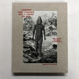 L'esprit des hommes de la Terre de Feu : Selk'nam, Yamana, Kawésqar