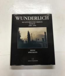 WUNDERLICH Skulpturen und Objekte Band II 1989-1999