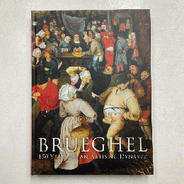 ブリューゲル展 : 画家一族150年の系譜