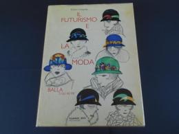 IL FUTURISMO E LA MODA　未来派とモード